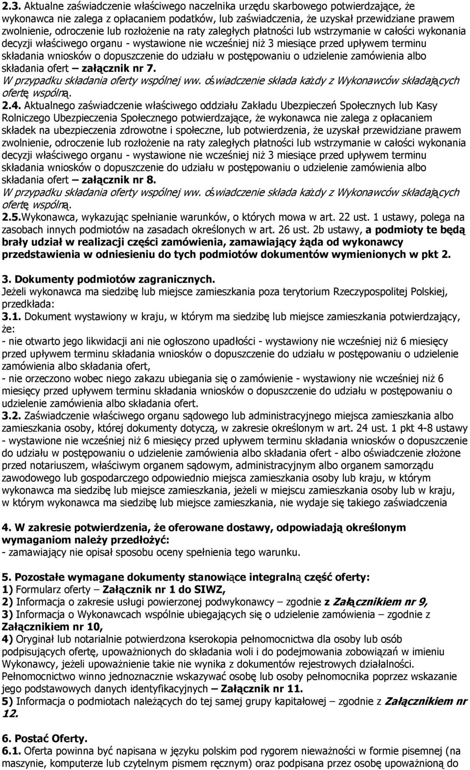 o dopuszczenie do udziału w postępowaniu o udzielenie zamówienia albo składania ofert załącznik nr 7. W przypadku składania oferty wspólnej ww.