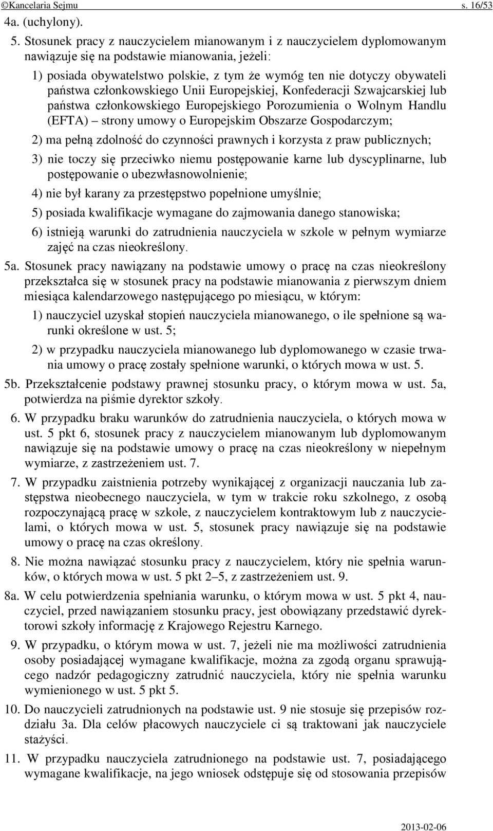 członkowskiego Unii Europejskiej, Konfederacji Szwajcarskiej lub państwa członkowskiego Europejskiego Porozumienia o Wolnym Handlu (EFTA) strony umowy o Europejskim Obszarze Gospodarczym; 2) ma pełną