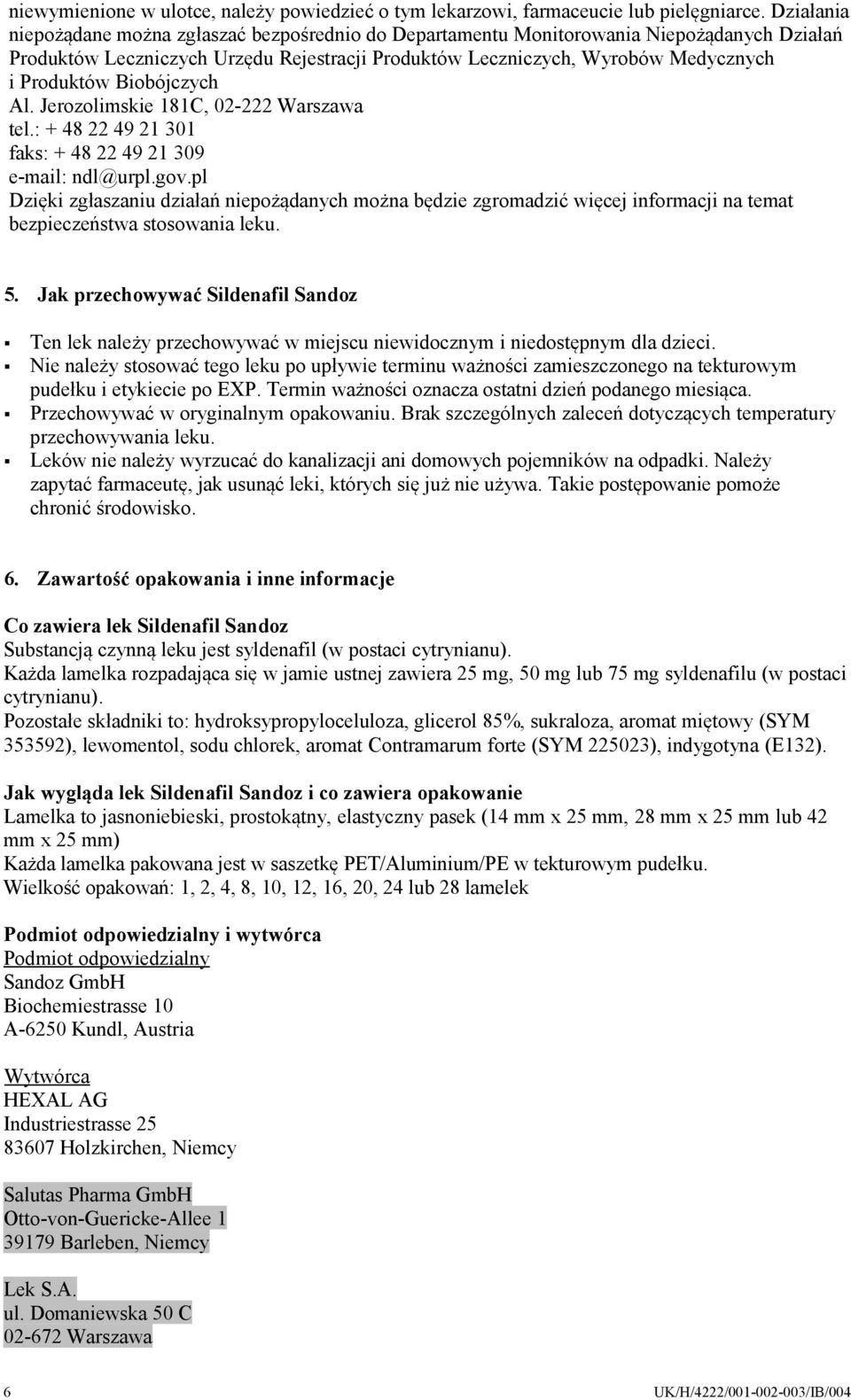 Biobójczych Al. Jerozolimskie 181C, 02-222 Warszawa tel.: + 48 22 49 21 301 faks: + 48 22 49 21 309 e-mail: ndl@urpl.gov.