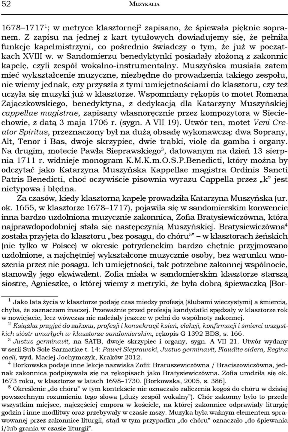 w Sandomierzu benedyktynki posiadały złożoną z zakonnic kapelę, czyli zespół wokalno-instrumentalny.