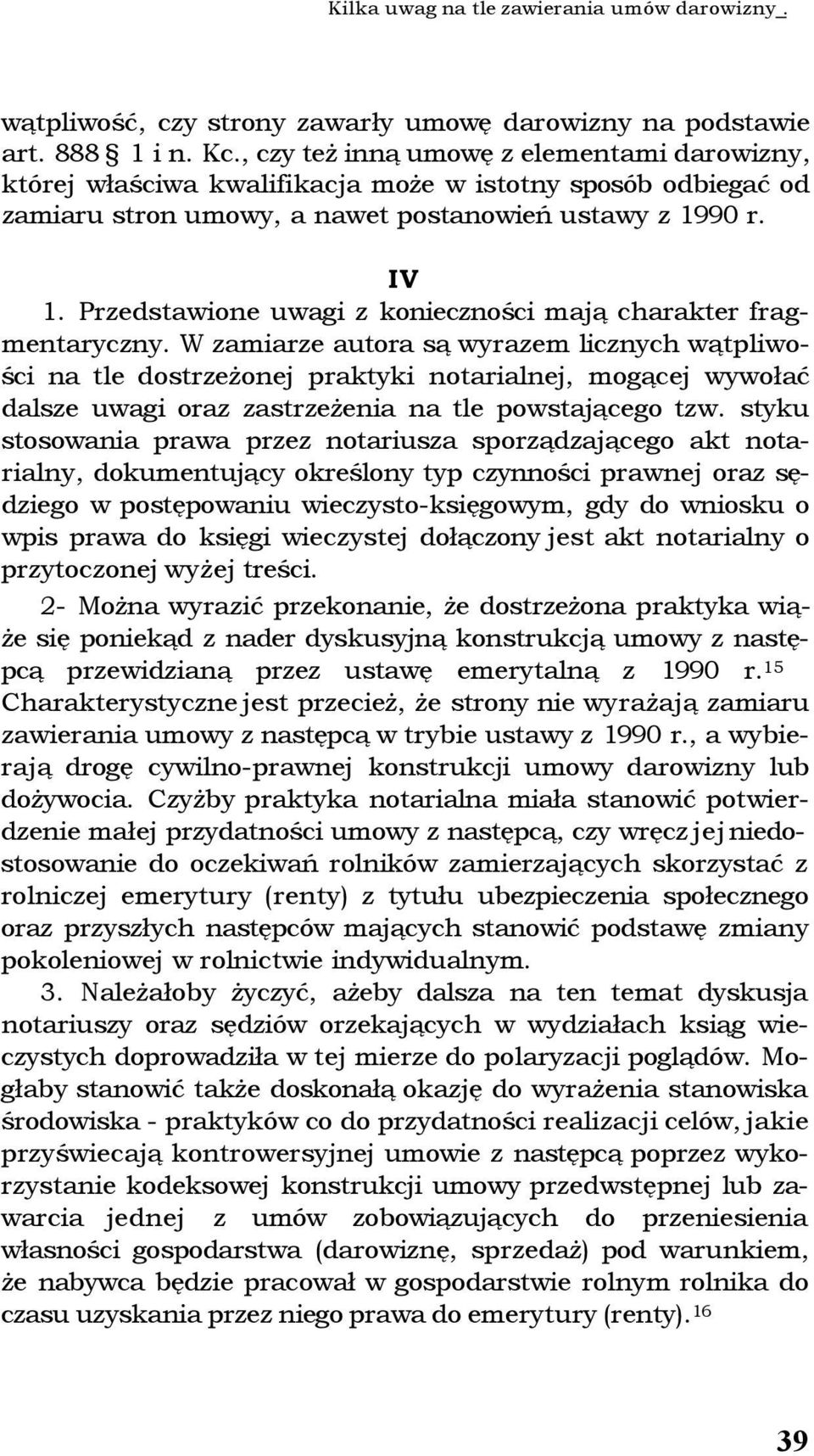 Przedstawione uwagi z konieczności mają charakter fragmentaryczny.