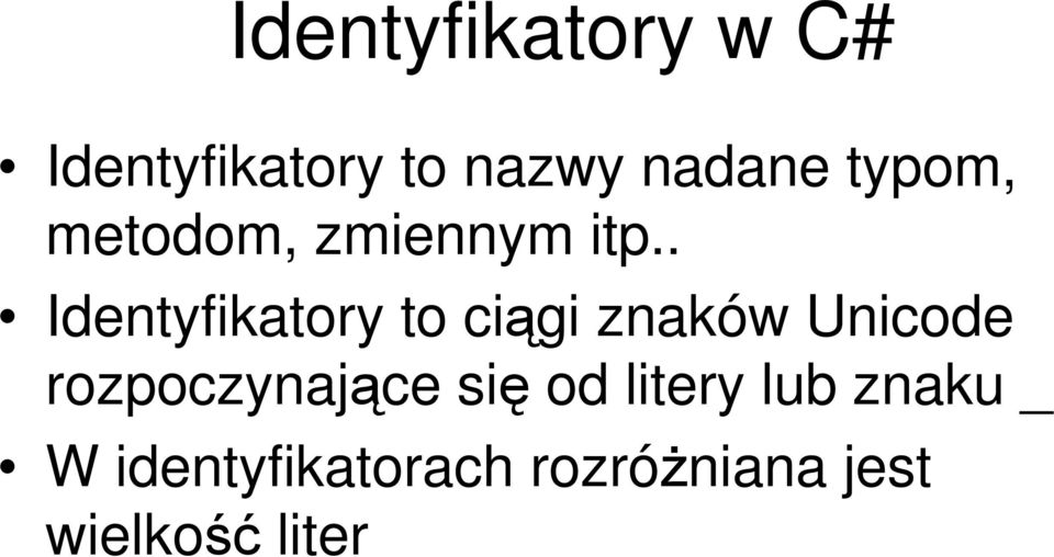 . Identyfikatory to cigi znaków Unicode