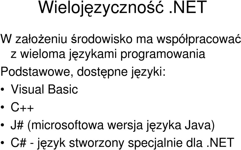 jzykami programowania Podstawowe, dostpne jzyki: