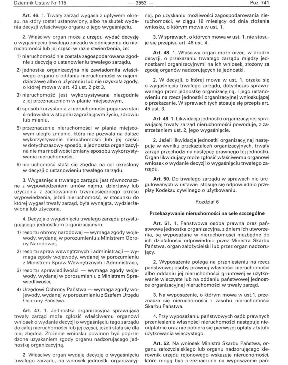 decyzją o ustanowieniu trwałego zarządu, 2) jednostka organizacyjna nie zawiadomiła właściwego organu o oddaniu nieruchomości w najem, dzierżawę albo o użyczeniu lub nie uzyskała zgody, o której mowa