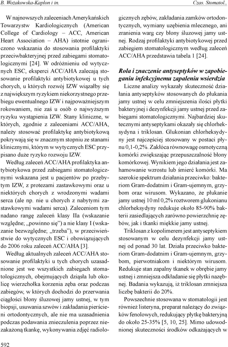 przeciwbakteryjnej przed zabiegami stomatologicznymi [24].