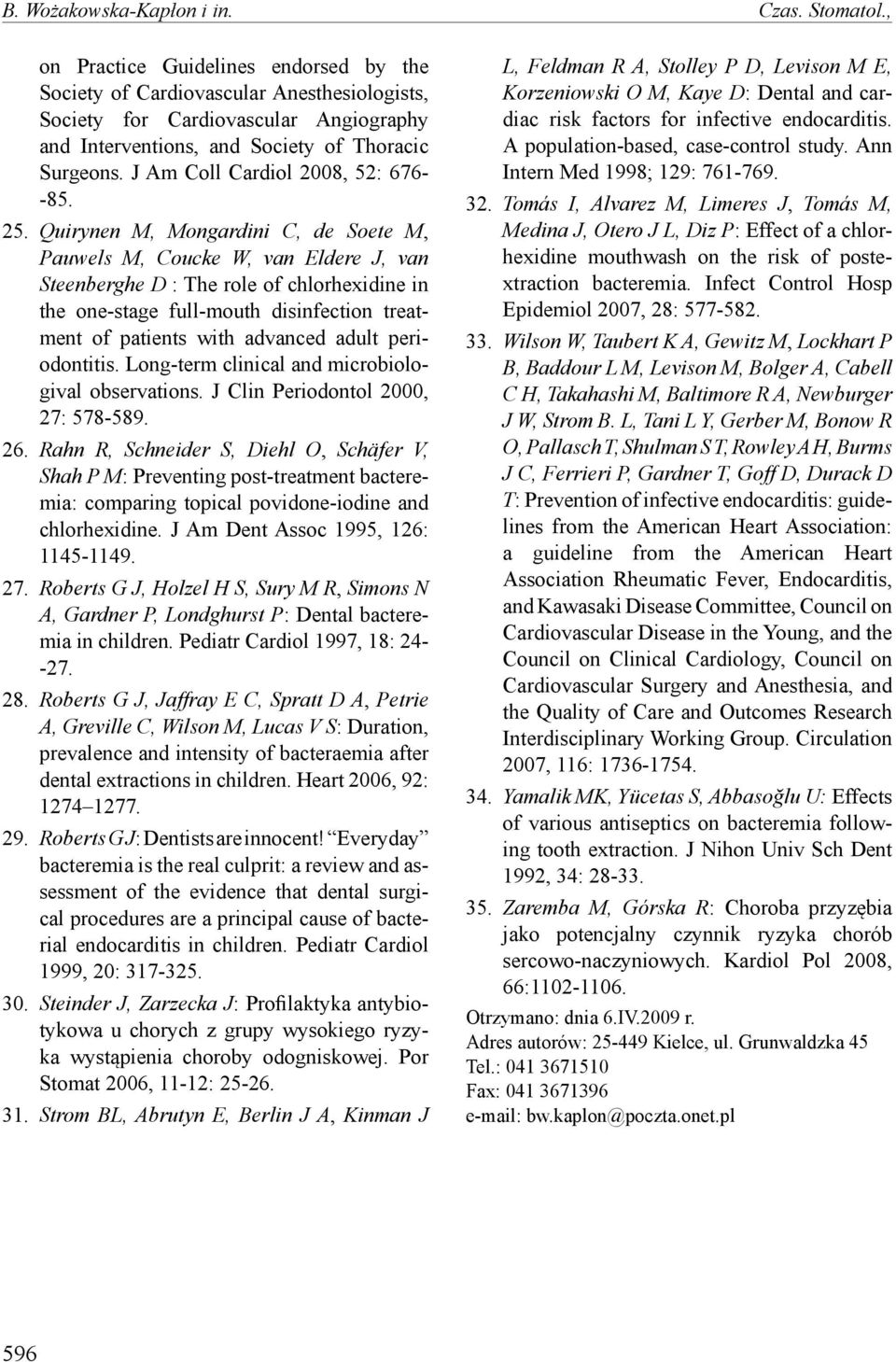J Am Coll Cardiol 2008, 52: 676- -85. 25.