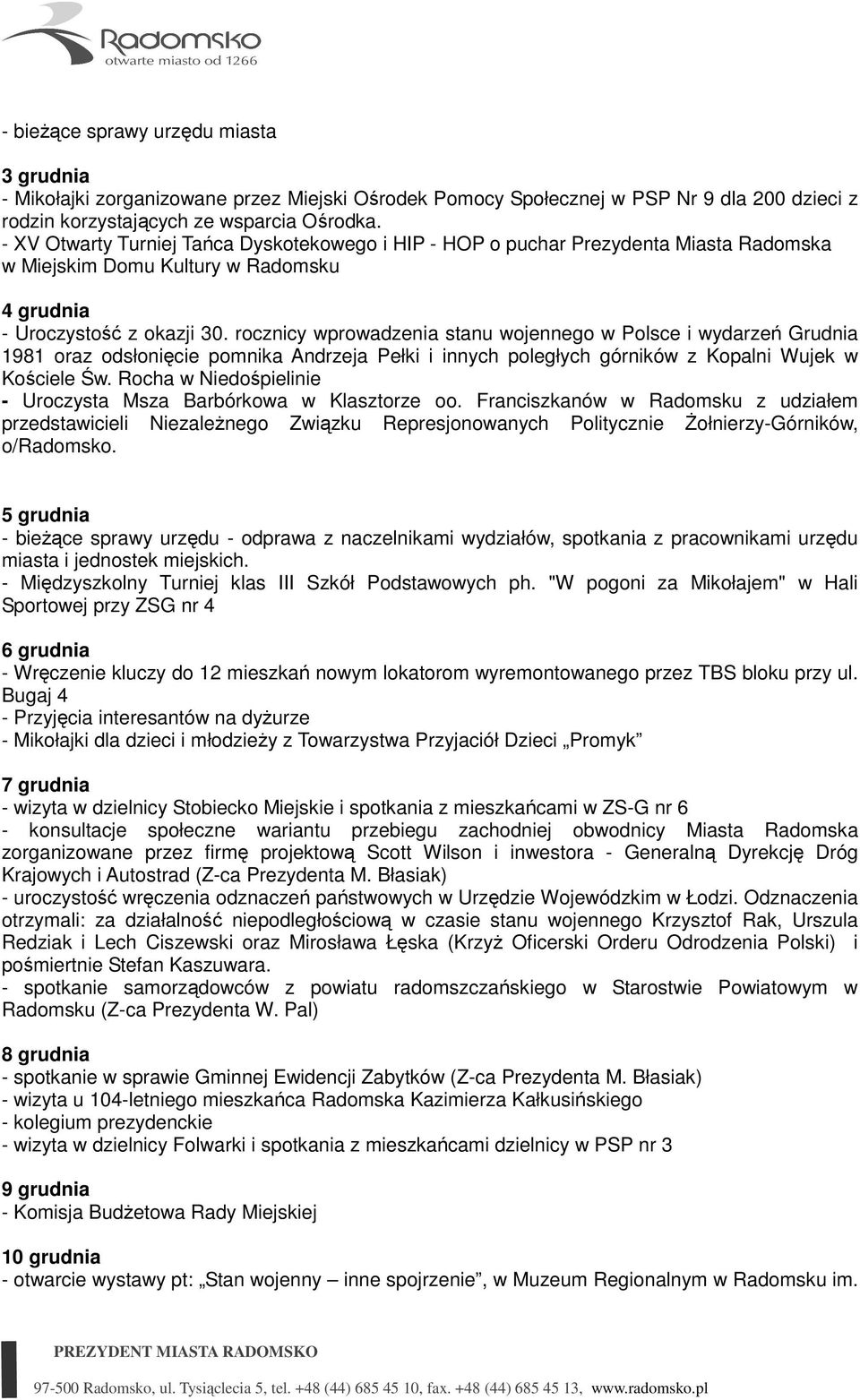 rocznicy wprowadzenia stanu wojennego w Polsce i wydarzeń Grudnia 1981 oraz odsłonięcie pomnika Andrzeja Pełki i innych poległych górników z Kopalni Wujek w Kościele Św.