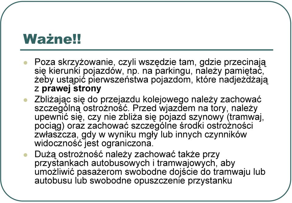 ostrożność.