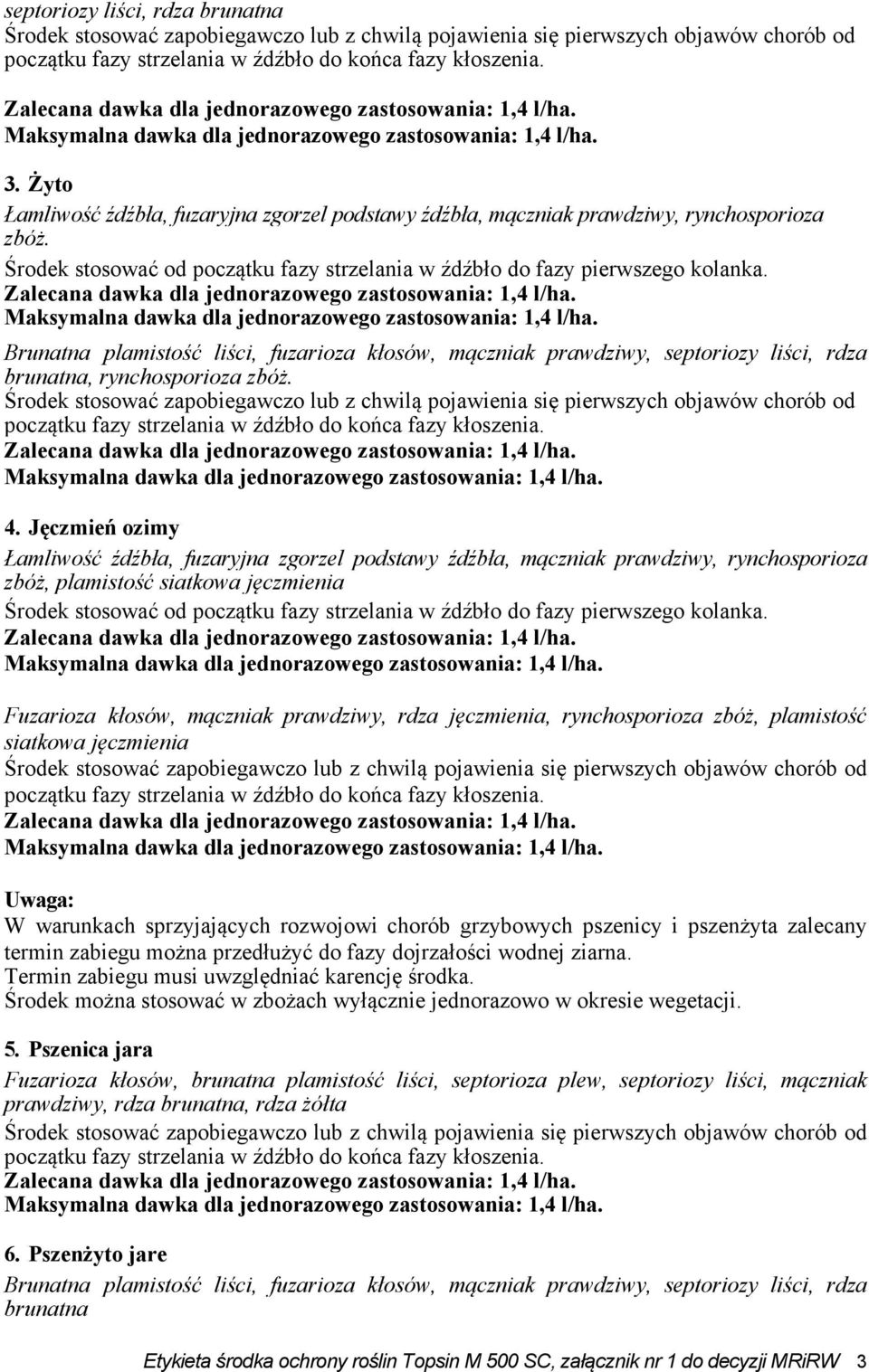 Brunatna plamistość liści, fuzarioza kłosów, mączniak prawdziwy, septoriozy liści, rdza brunatna, rynchosporioza zbóż.