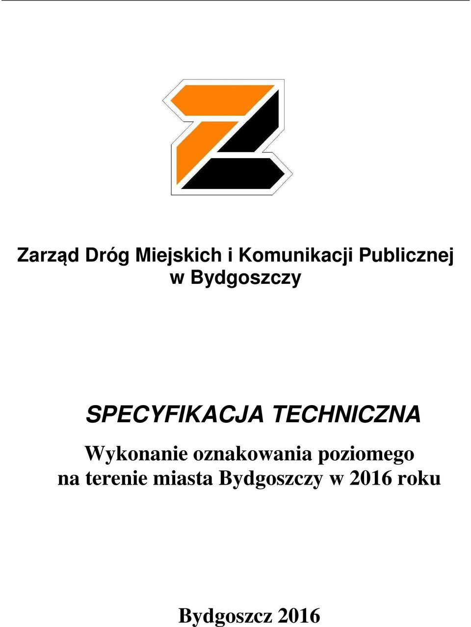 TECHNICZNA Wykonanie oznakowania poziomego