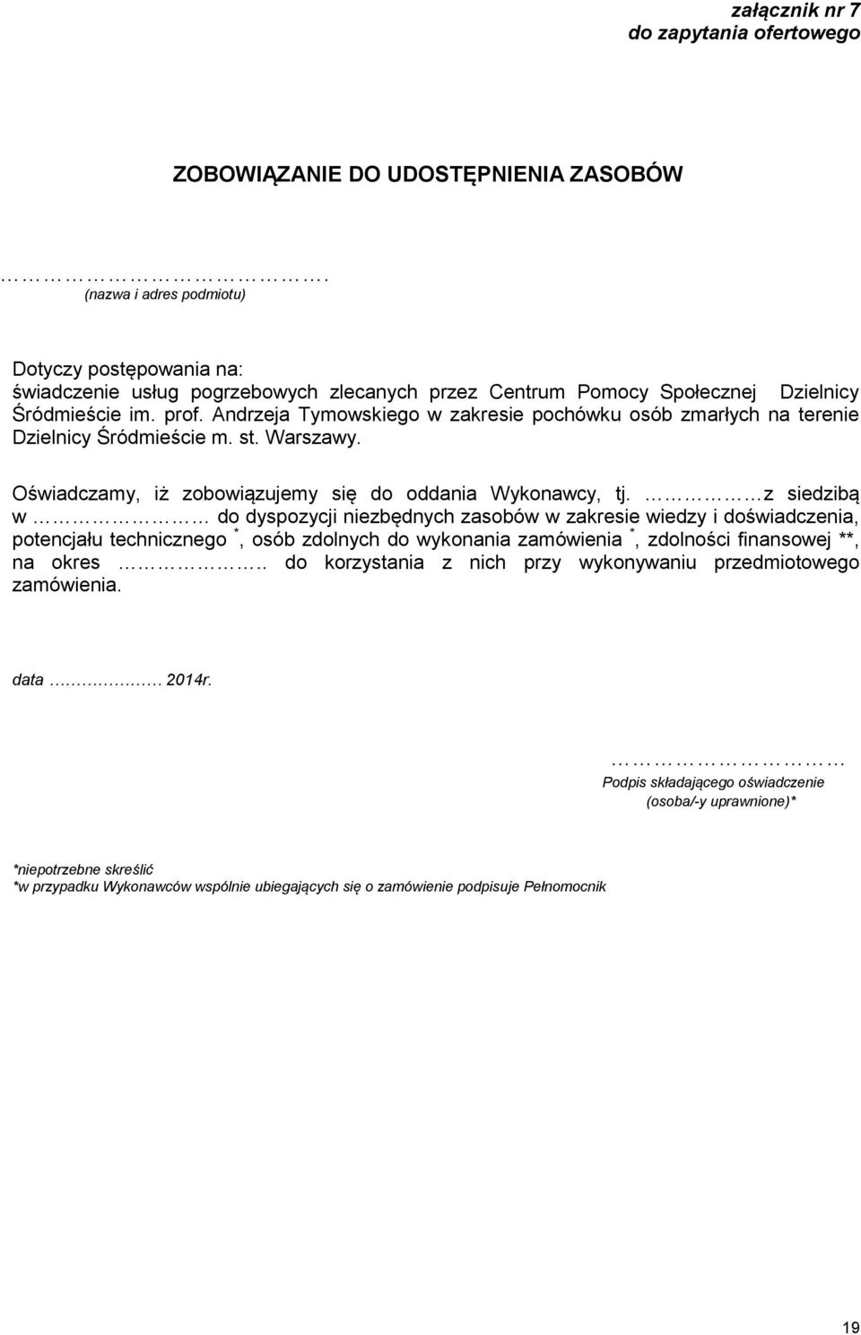 Andrzeja Tymowskiego w zakresie pochówku osób zmarłych na terenie Dzielnicy Śródmieście m. st. Warszawy. Oświadczamy, iż zobowiązujemy się do oddania Wykonawcy, tj.