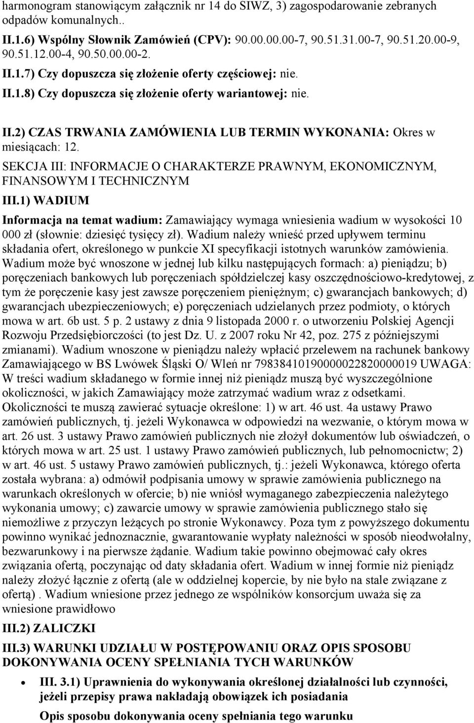 SEKCJA III: INFORMACJE O CHARAKTERZE PRAWNYM, EKONOMICZNYM, FINANSOWYM I TECHNICZNYM III.