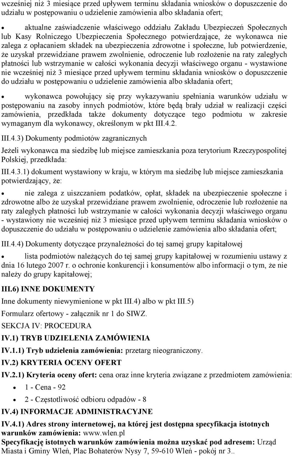 przewidziane prawem zwlnienie, drczenie lub rzłżenie na raty zaległych płatnści lub wstrzymanie w całści wyknania decyzji właściweg rganu - wystawine nie wcześniej niż 3 miesiące przed upływem