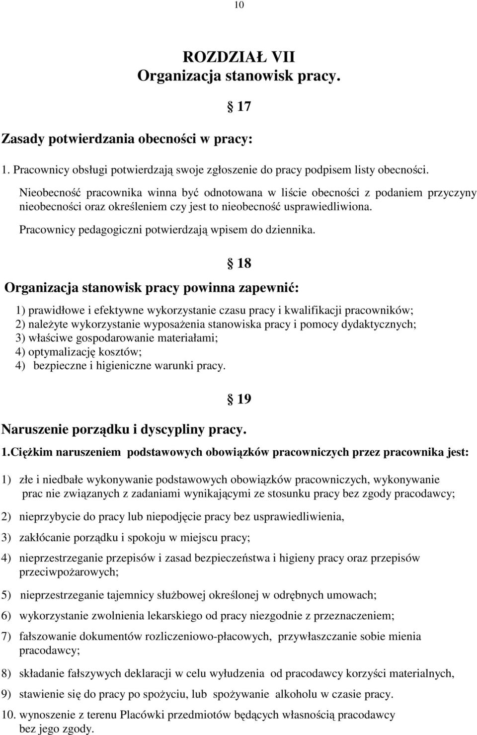 Pracownicy pedagogiczni potwierdzają wpisem do dziennika.