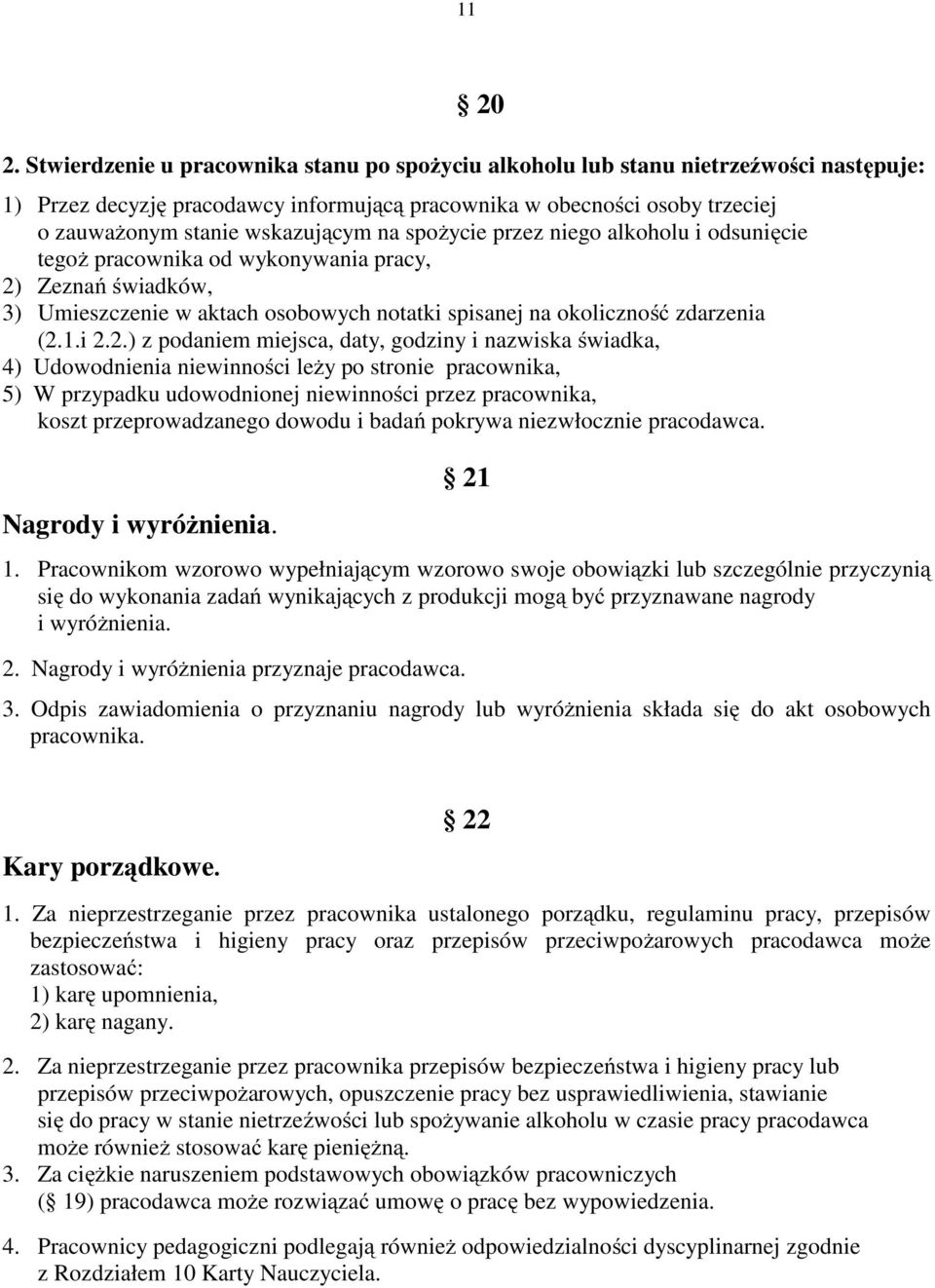 na spożycie przez niego alkoholu i odsunięcie tegoż pracownika od wykonywania pracy, 2)