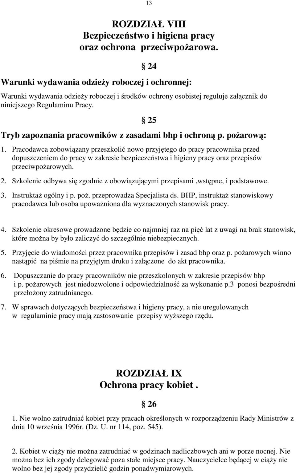 25 Tryb zapoznania pracowników z zasadami bhp i ochroną p. pożarową: 1.