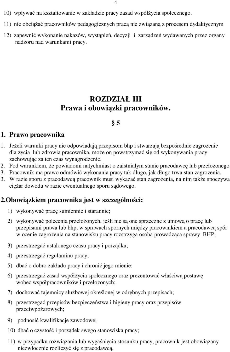 pracy. 1. Prawo pracownika ROZDZIAŁ III Prawa i obowiązki pracowników. 5 1.