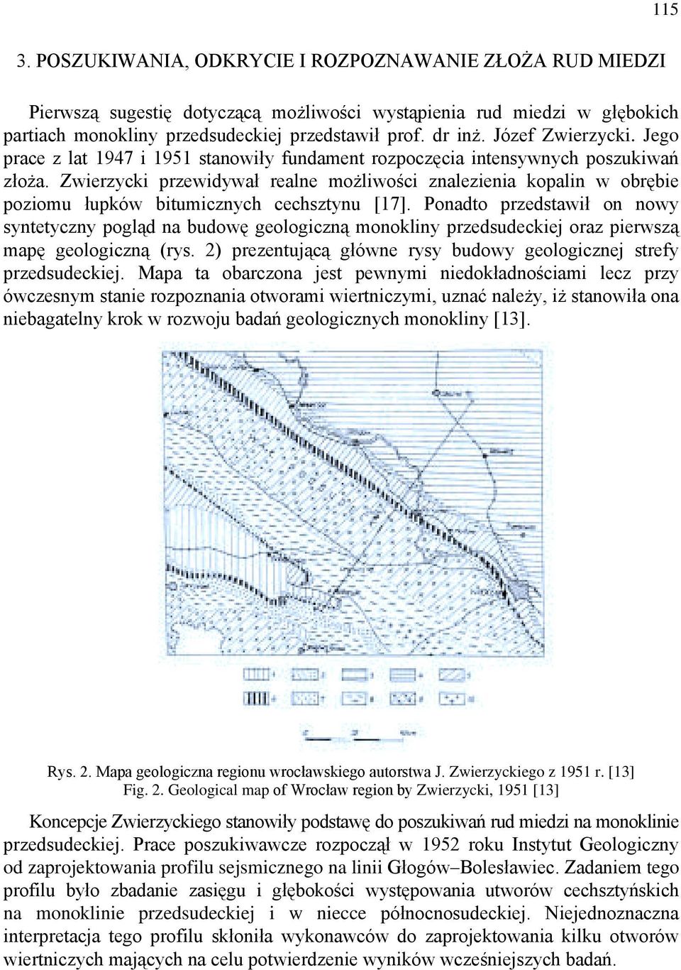 Zwierzycki przewidywał realne możliwości znalezienia kopalin w obrębie poziomu łupków bitumicznych cechsztynu [17].