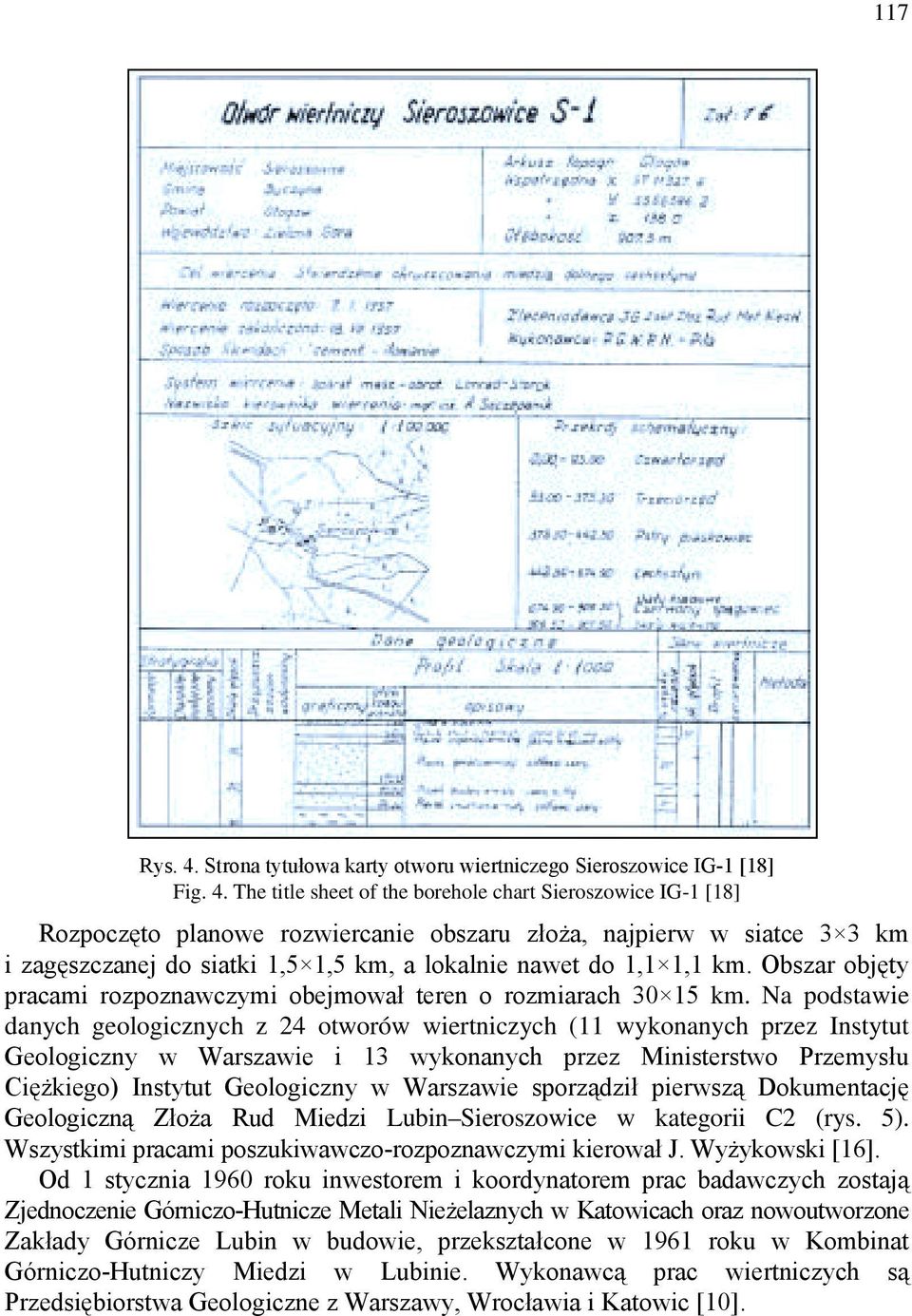 The title sheet of the borehole chart Sieroszowice IG-1 [18] Rozpoczęto planowe rozwiercanie obszaru złoża, najpierw w siatce 3 3 km i zagęszczanej do siatki 1,5 1,5 km, a lokalnie nawet do 1,1 1,1