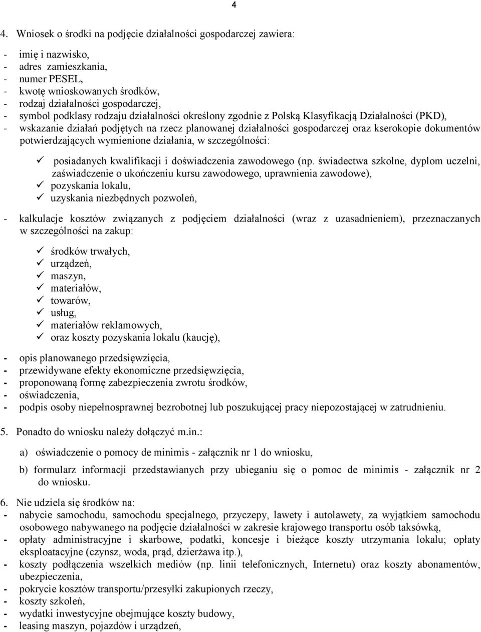 potwierdzających wymienione działania, w szczególności: posiadanych kwalifikacji i doświadczenia zawodowego (np.