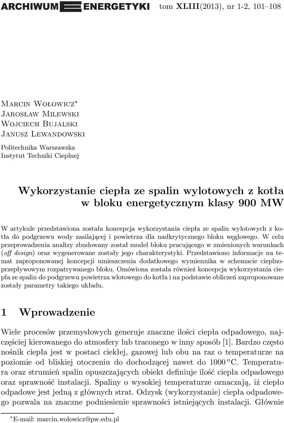 bloku węglowego. W celu przeprowadzenia analizy zbudowany został model bloku pracującego w zmienionych warunkach (off design) oraz wygenerowane zostały jego charakterystyki.