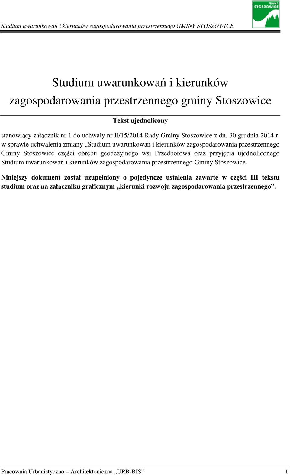 w sprawie uchwalenia zmiany Studium uwarunkowań i kierunków zagospodarowania przestrzennego Gminy Stoszowice części obrębu geodezyjnego wsi Przedborowa oraz przyjęcia ujednoliconego Studium