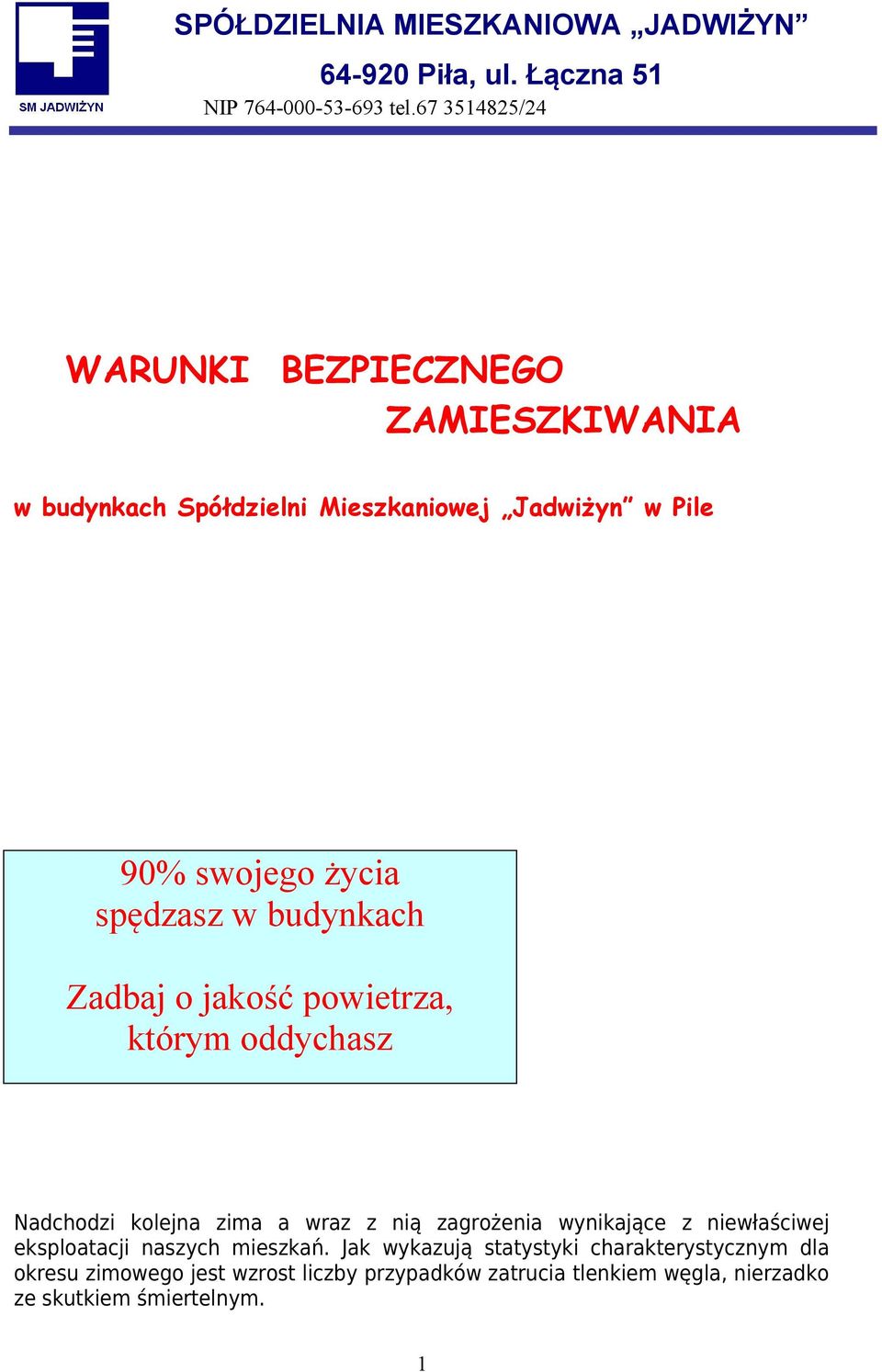 budynkach Zadbaj o jakość powietrza, którym oddychasz Nadchodzi kolejna zima a wraz z nią zagrożenia wynikające z niewłaściwej