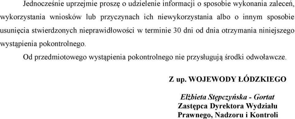 dnia otrzymania niniejszego wystąpienia pokontrolnego.