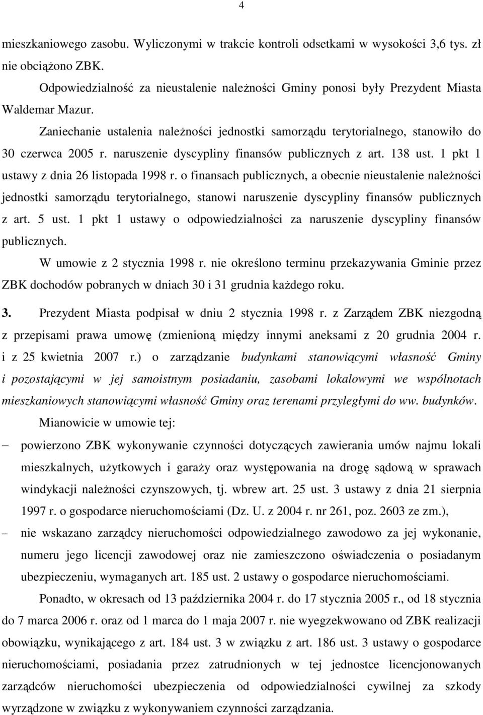 naruszenie dyscypliny finansów publicznych z art. 138 ust. 1 pkt 1 ustawy z dnia 26 listopada 1998 r.