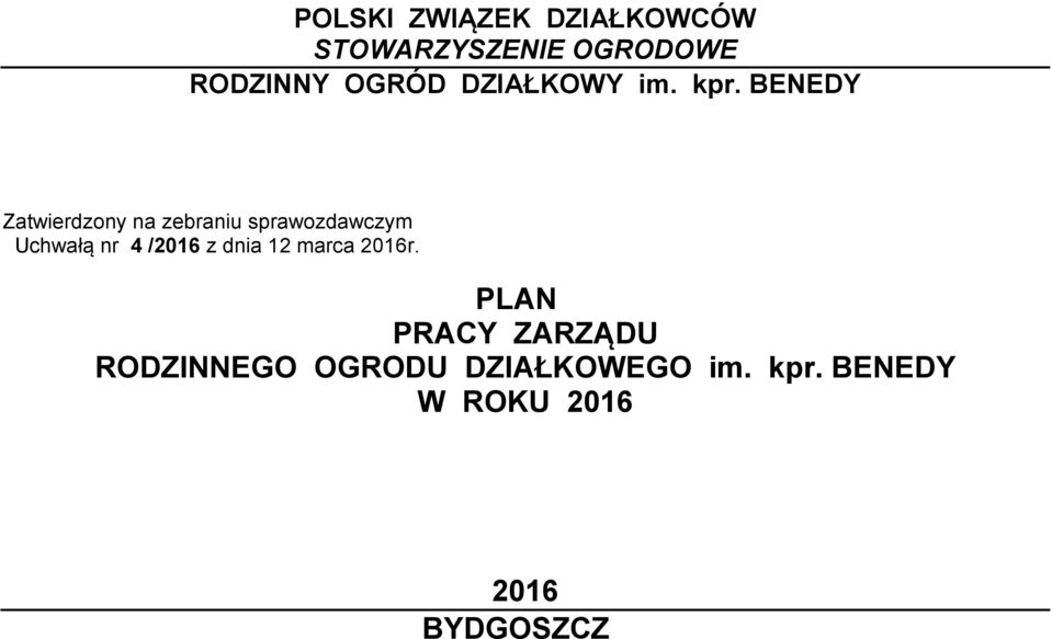 BENEDY Zatwierdzony na zebraniu sprawozdawczym Uchwałą nr 4