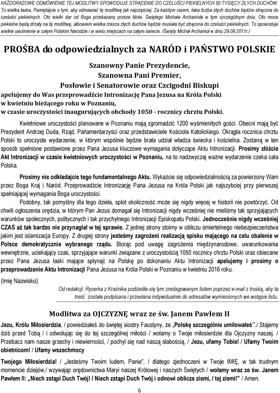 Oto moce piekielne będą drżały na tę modlitwę, albowiem wielka rzesza złych duchów będzie musiała być strącona do czeluści piekielnych.
