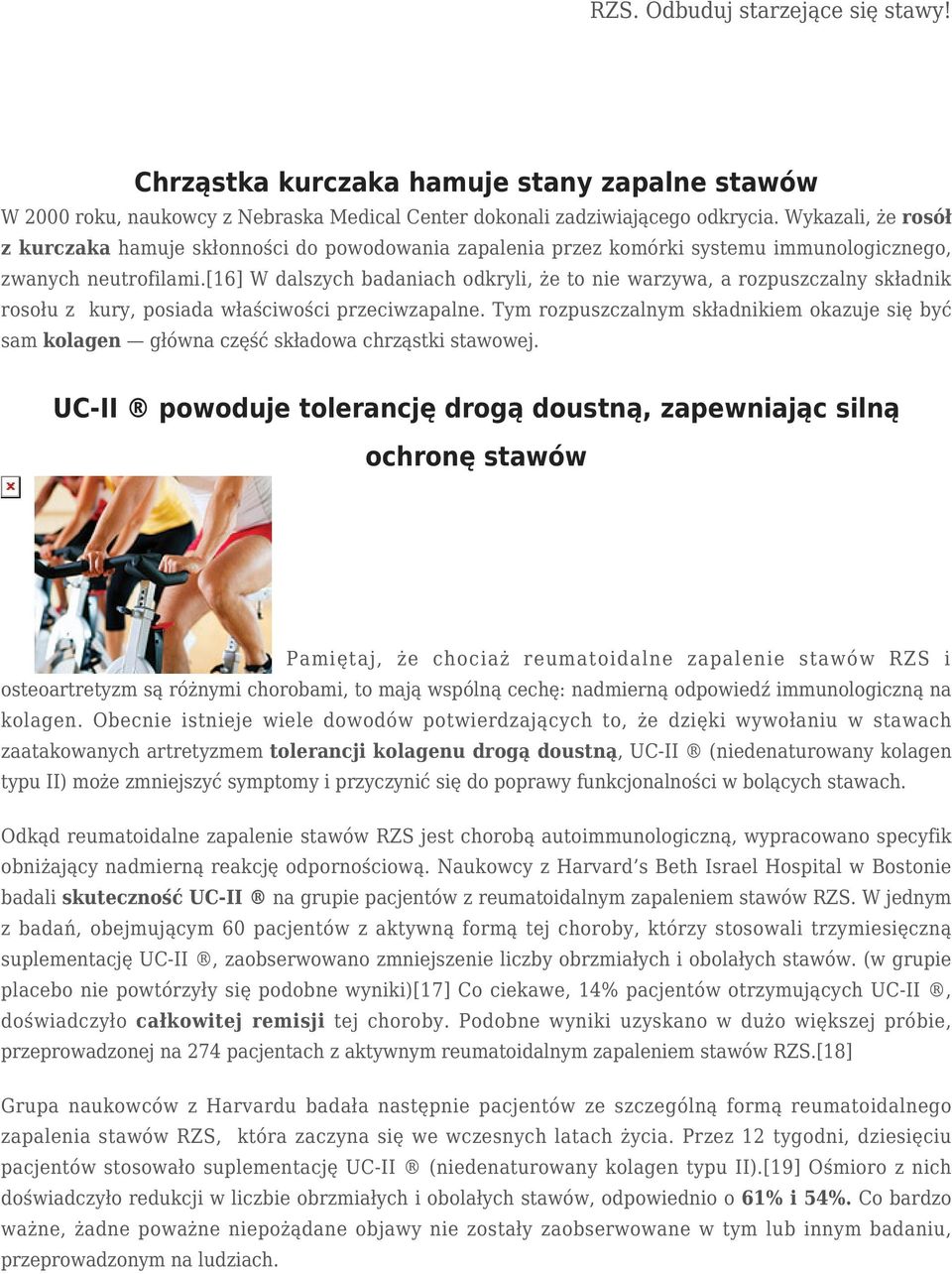 [16] W dalszych badaniach odkryli, że to nie warzywa, a rozpuszczalny składnik rosołu z kury, posiada właściwości przeciwzapalne.