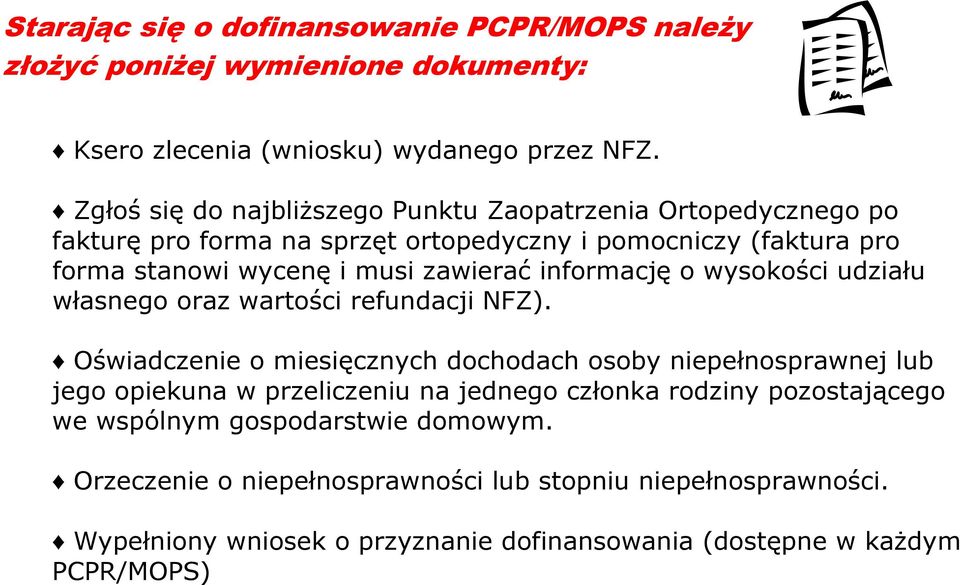 informację o wysokości udziału własnego oraz wartości refundacji NFZ).