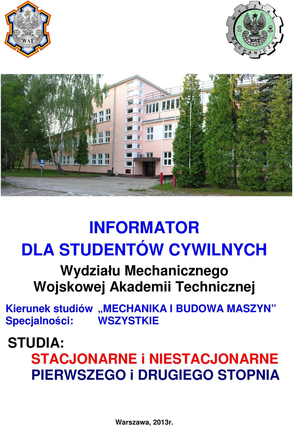 BUDOWA MASZYN Specjalno ci: WSZYSTKIE STUDIA: STACJONARNE i