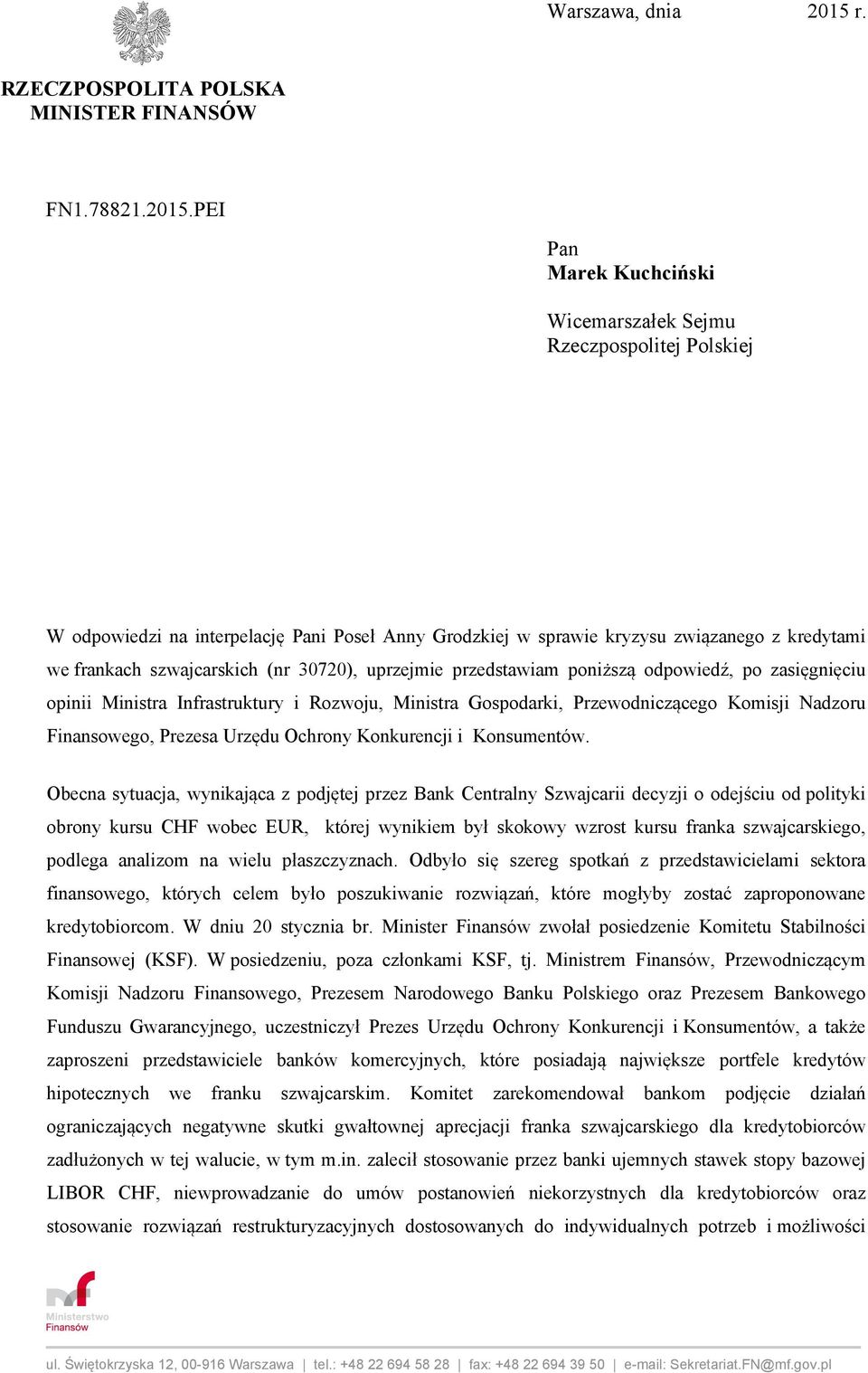 PEI Pan Marek Kuchciński Wicemarszałek Sejmu Rzeczpospolitej Polskiej W odpowiedzi na interpelację Pani Poseł Anny Grodzkiej w sprawie kryzysu związanego z kredytami we frankach szwajcarskich (nr