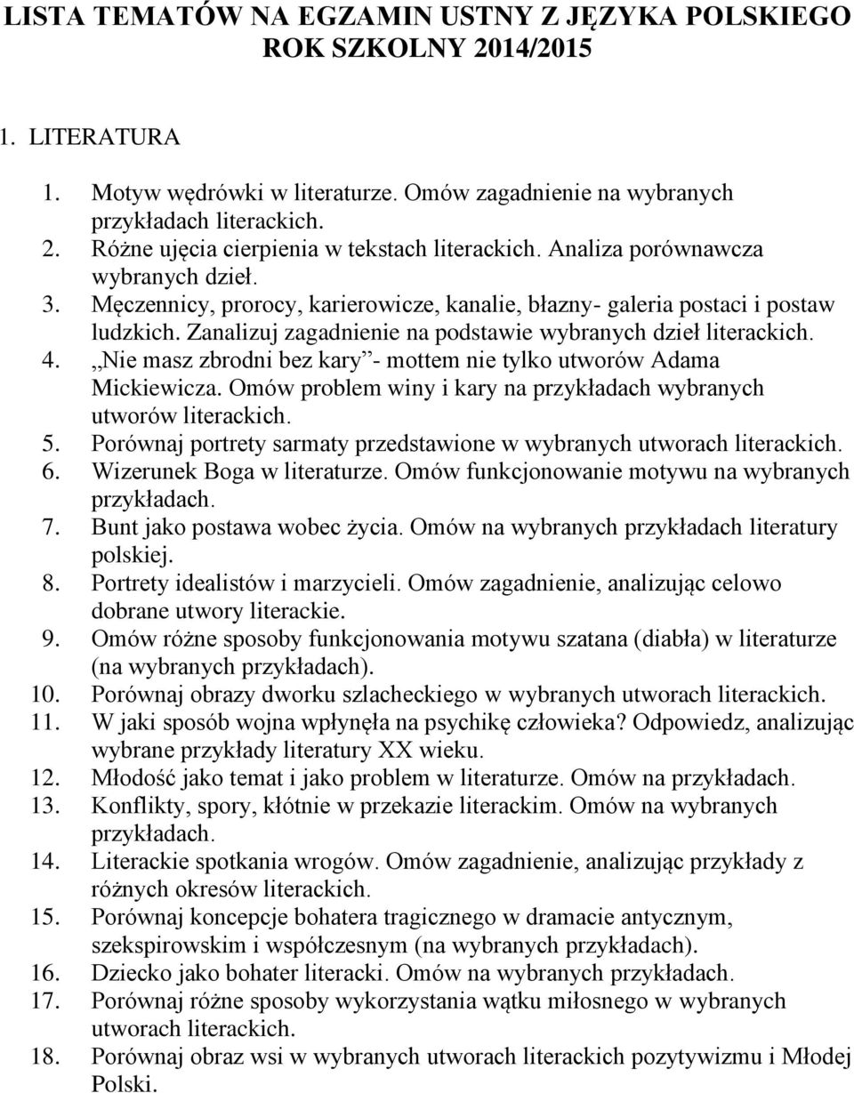 Nie masz zbrodni bez kary - mottem nie tylko utworów Adama Mickiewicza. Omów problem winy i kary na przykładach wybranych utworów literackich. 5.