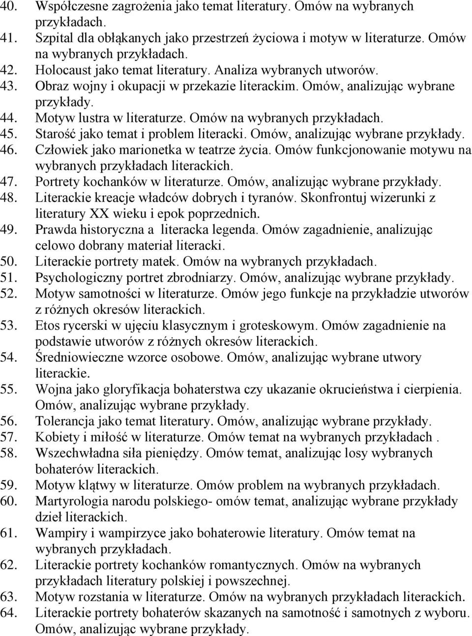 Omów, analizując wybrane 46. Człowiek jako marionetka w teatrze życia. Omów funkcjonowanie motywu na wybranych przykładach literackich. 47. Portrety kochanków w literaturze.