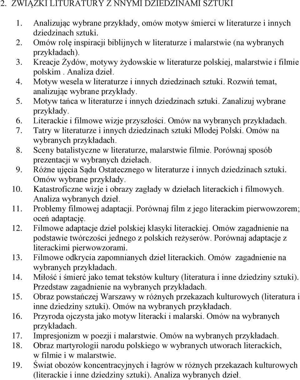 Motyw wesela w literaturze i innych dziedzinach sztuki. Rozwiń temat, analizując wybrane 5. Motyw tańca w literaturze i innych dziedzinach sztuki. Zanalizuj wybrane 6.