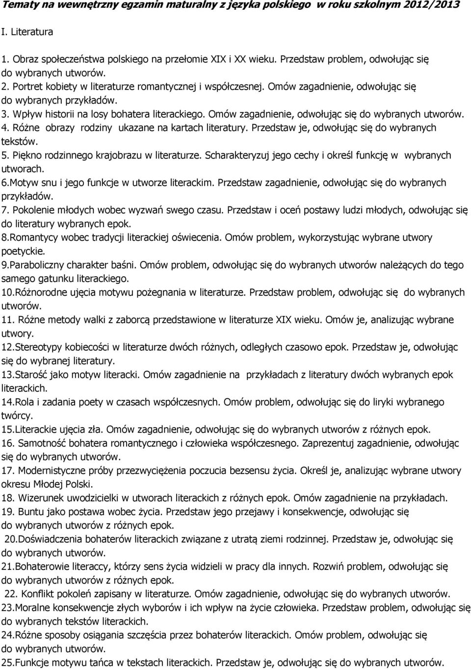 Różne obrazy rodziny ukazane na kartach literatury. Przedstaw je, odwołując się do wybranych tekstów. 5. Piękno rodzinnego krajobrazu w literaturze.