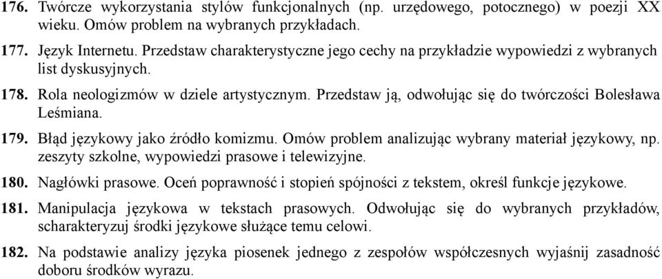 Przedstaw ją, odwołując się do twórczości Bolesława Leśmiana. 179. Błąd językowy jako źródło komizmu. Omów problem analizując wybrany materiał językowy, np.