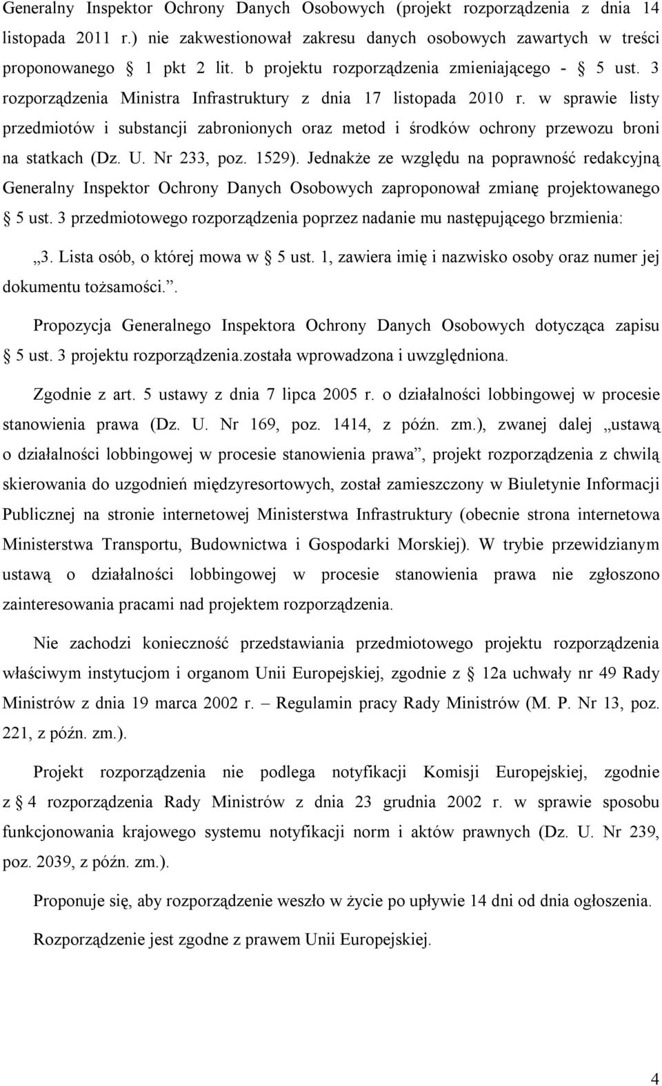 w sprawie listy przedmiotów i substancji zabronionych oraz metod i środków ochrony przewozu broni na statkach (Dz. U. Nr 233, poz. 1529).