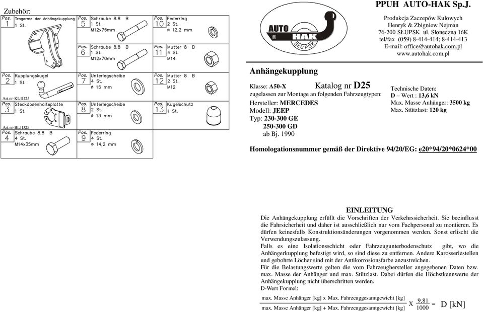990 Technische Daten: D Wert :, kn Max. Masse Anhänger: 00 kg Max.