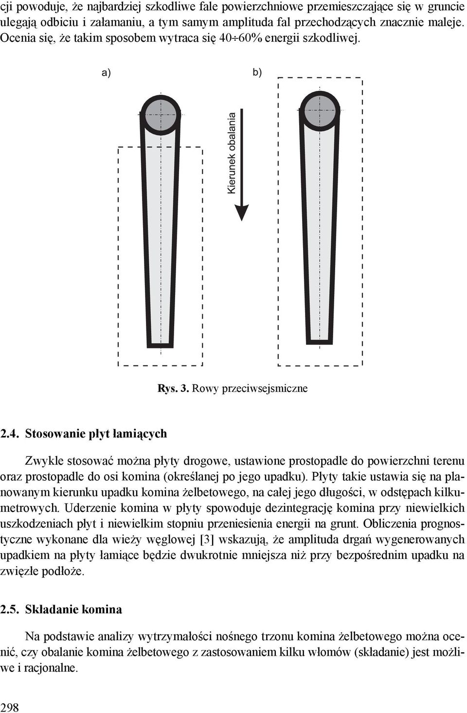 60% energii szkodliwej. Rys. 3. Rowy przeciwsejsmiczne 2.4.