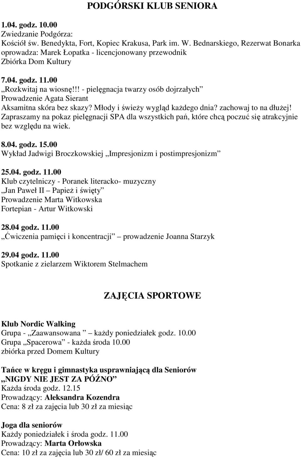 !! - pielęgnacja twarzy osób dojrzałych Prowadzenie Agata Sierant Aksamitna skóra bez skazy? Młody i świeży wygląd każdego dnia? zachowaj to na dłużej!