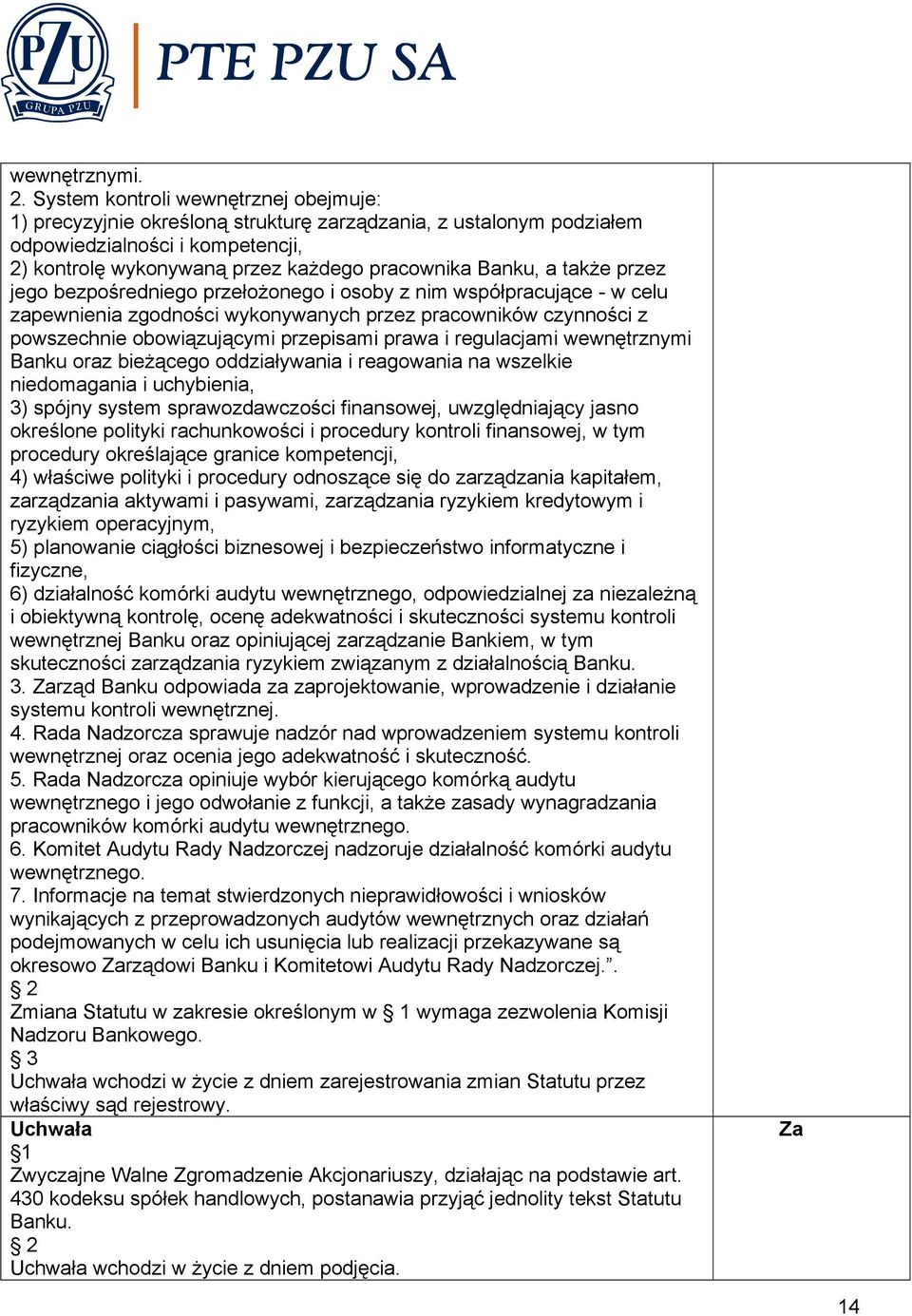 także przez jego bezpośredniego przełożonego i osoby z nim współpracujące - w celu zapewnienia zgodności wykonywanych przez pracowników czynności z powszechnie obowiązującymi przepisami prawa i