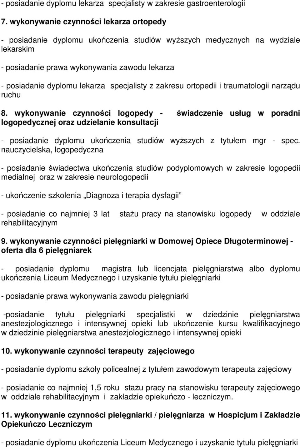 specjalisty z zakresu ortopedii i traumatologii narządu ruchu 8.