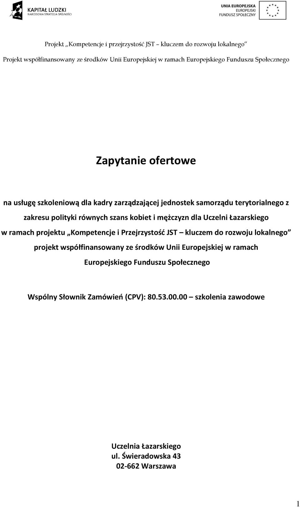 rozwoju lokalnego projekt współfinansowany ze środków Unii Europejskiej w ramach Europejskiego Funduszu Społecznego