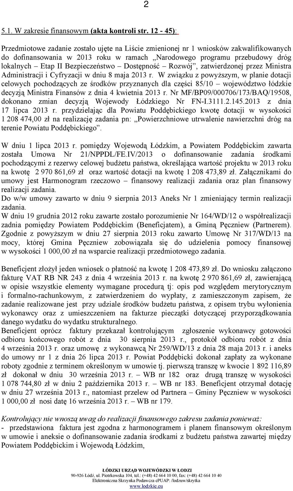 Bezpieczeństwo Dostępność Rozwój, zatwierdzonej przez Ministra Administracji i Cyfryzacji w dniu 8 maja 2013 r.