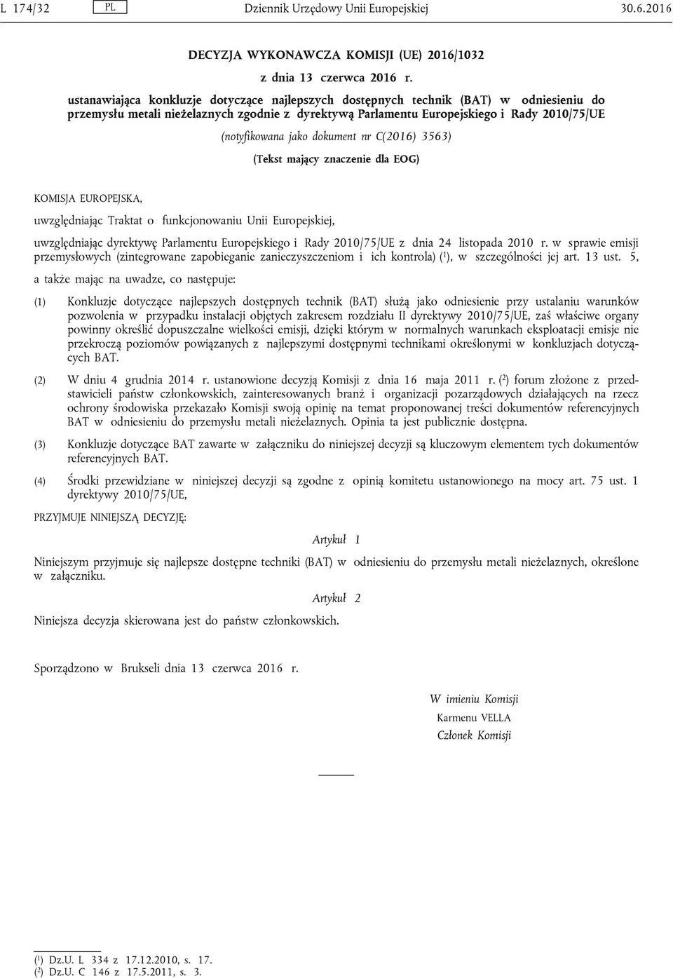 C(2016) 3563) (Tekst mjący znczenie dl EOG) KOMISJA EUROPEJSKA, uwzględnijąc Trktt o funkcjonowniu Unii Europejskiej, uwzględnijąc dyrektywę Prlmentu Europejskiego i Rdy 2010/75/UE z dni 24 listopd
