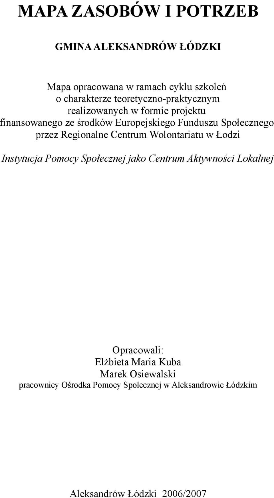 Społecznego przez Regionalne Centrum Wolontariatu w Łodzi Instytucja Pomocy Społecznej jako Centrum Aktywności